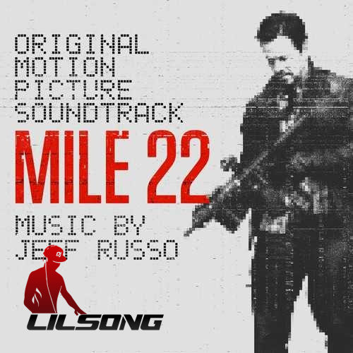 Jeff Russo - Mile 22 (Original Motion Picture Soundtrack)